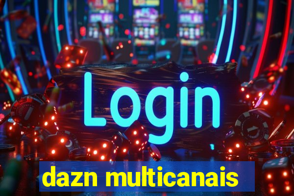 dazn multicanais